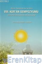 8. Kur'an Sempozyumu - Günümüz Dünyasında Müslümanlar Bozok Yaylasında Kur'an İklimi - 14-15 Mayıs 2005 / Yozgat