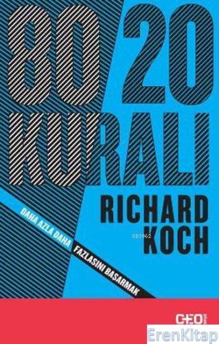 80/20 Kuralı Daha Azla Daha Fazlasını Başarmak Richard Koch