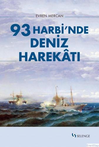 93 Harbi'nde Deniz Harekatı Evren Mercan