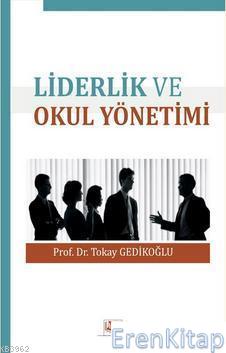 Liderlik ve Okul Yönetimi Tokay Gedikoğlu