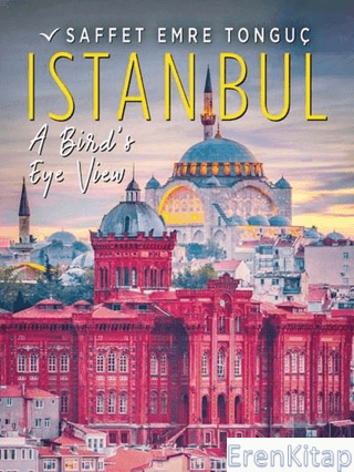 Istanbul A Bird's Eye View Saffet Emre Tonguç