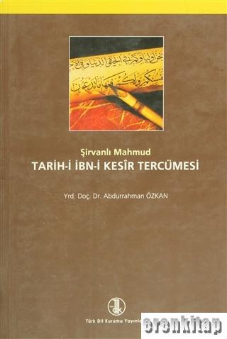 Şirvanlı Mahmud Tarih-i İbn-i Kesir Tercümesi Abdurrahman Özkan