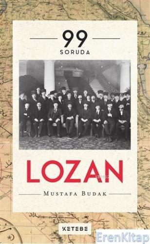 99 Soruda Lozan Mustafa Budak