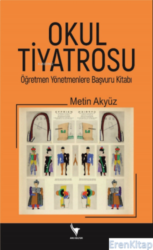 Okul Tiyatrosu Öğretmen Yönetmenlere Başvuru Kitabı Metin Akyüz