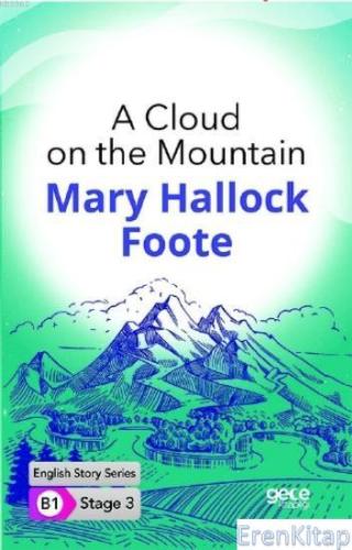 A Cloud on the Mountain İngilizce Hikayeler B1 Stage3 Mary Hallock Foo