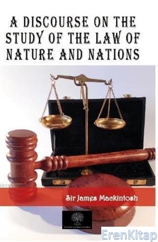 A Discourse on the Study of the Law of Nature and Nations James Mackin