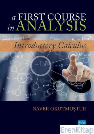A Fırst Course In Analysıs - Introductory Calculus Baver Okutmuştur