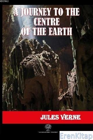 A Journey to the Centre of the Earth Jules Verne