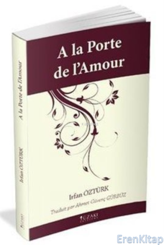 A La Porte De La Mour (Aşk Kapısında Fransızca) İrfan Öztürk