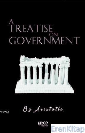 A Treatise On Government Aristotle