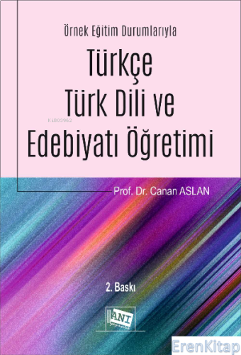 Örnek Eğitim Durumlarıyla TürkçeTürk Dili ve Edebiyatı Öğretimi Canan 
