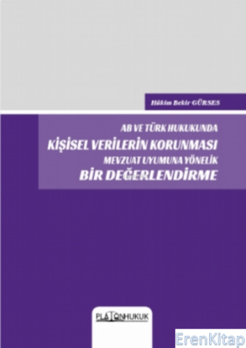 AB ve Türk Hukukunda Kişisel Verilerin Korunması Mevzuat Uyumuna Yönel
