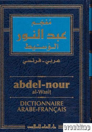 Dictionnaire Arabe-Français Abdel-Nour al Wasit Kolektif