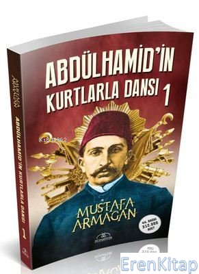 Abdülhamid'İn Kurtlarla Dansı-1 (İmzalı Kitap) Mustafa Armağan