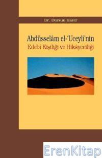 Abdüsselam El-'uceyli'nin Edebi Kişiliği ve Hikayeciliği