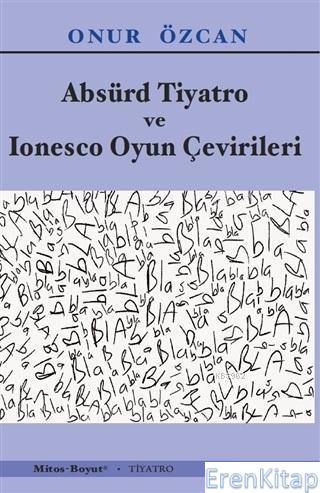 Absürd Tiyatro ve Lonesco Oyun Çevirileri :  Tiyatro / Kültür Dizisi 165