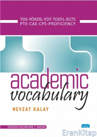 Academic Vocabulary - Yds, Yökdil, Ydt, Toefl, Ielts, Pte, Cae, Cpe, P