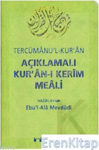 Açıklamalı Kurân-ı Kerim Meali Tercümânu'l-Kurân (Cep Boy) Ebu'l Ala M