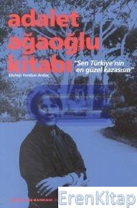 Adalet Ağaoğlu Kitabı : Sen Türkiye'nin En Güzel Kazasısın Feridun And