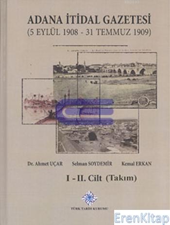Adana İtidal Gazetesi ( 1-2 Cilt Takım ) 5 Eylül 1908-31 Temmuz 1909
