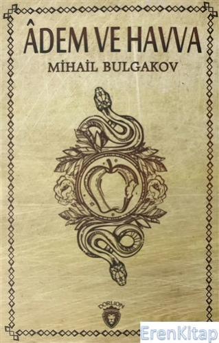 Adem ve Havva : Dört Perdelik Oyun Mihail Afanasyeviç Bulgakov