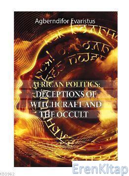 African Politics: Deceptions of Witchcraft and The Occult