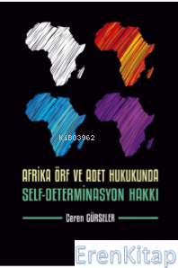 Afrika Örf ve Adet Hukukunda Self- Determinasyon Hakki Ceren Gürseler