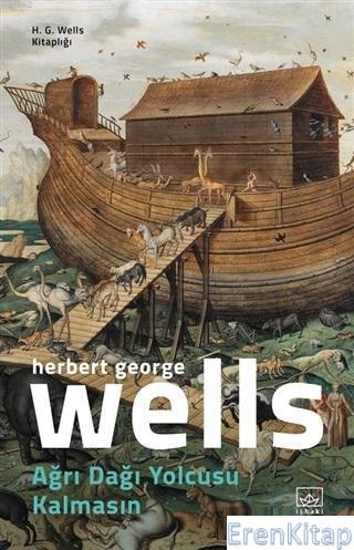 Ağrı Dağı Yolcusu Kalmasın Herbert George Wells