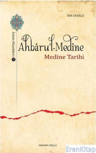 Ahbaru'l-Medine / İslam Klasikleri 11