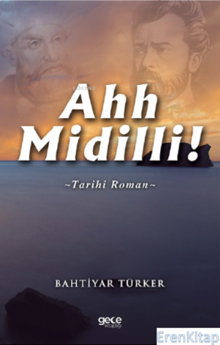 Ahh Midilli! Bahtiyar Türker
