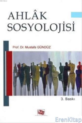 Ahlâk Sosyolojisi Mustafa Gündüz