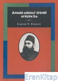 Ahmed Midhat Efendi Avrupa'da Carter V. Findley