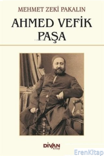 Ahmed Vefik Paşa Mehmet Zeki Pakalın