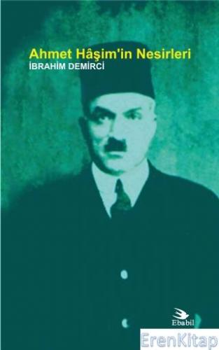 Ahmet Hâşim'in Nesirleri İbrahim Demirci