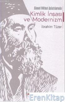 Ahmet Mithat Anlatılarında Kimlik İnşası ve Modernizm İbrahim Tüzer