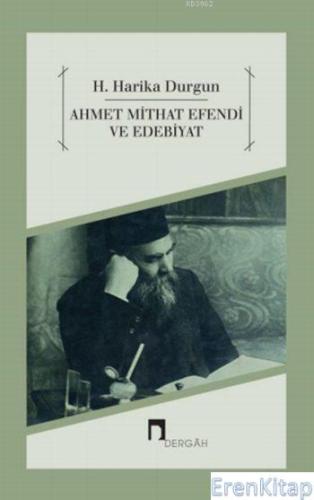 Ahmet Mithat Efendi ve Edebiyat H. Harika Durgun