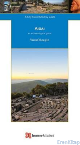 Aigai - A City - State Ruled by Goats Yusuf Sezgin