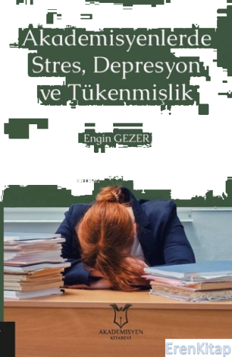 Akademisyenlerde Stres, Depresyon ve Tükenmişlik Engin Gezer