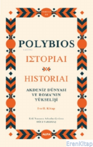 Akdeniz Dünyası Ve Roma'nın Yükselişi I Ve II. Kitap Polybios