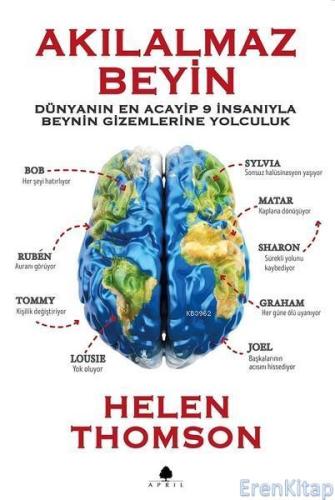 Akılalmaz Beyin : Dünyanın En Acayip 9 İnsanıyla Beynin Gizemlerine Yo