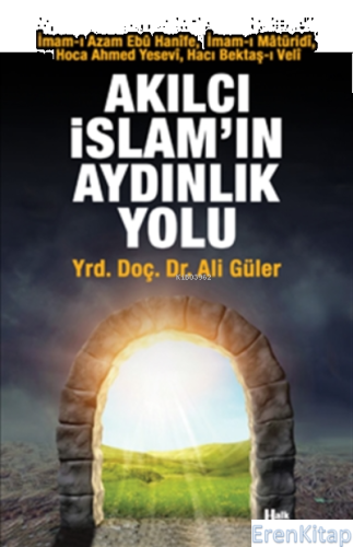 Akılcı İslam'ın Aydınlık Yolu Ali Güler