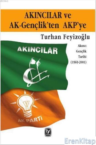 Akıncılar ve AK-Gençlik'ten AKP'ye :  Akıncı Gençlik Tarihi (1969-2001