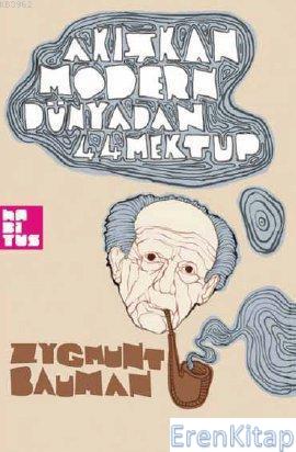 Akışkan Modern Dünyadan 44 Mektup Zygmunt Bauman