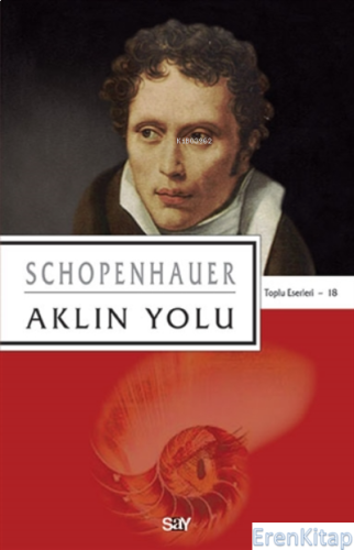Aklın Yolu - Toplu Eserleri 18 Arthur Schopenhauer