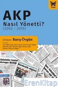 AKP Nasıl Yönetti? (2002 - 2015) Kolektif