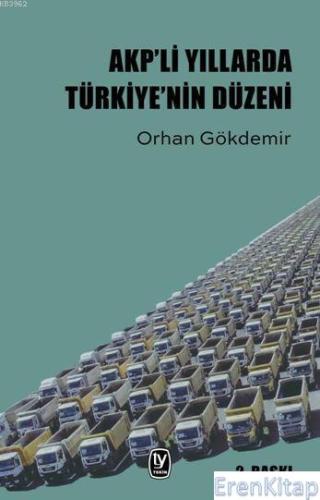 AKPli Yıllarda Türkiyenin Düzeni Orhan Gökdemir