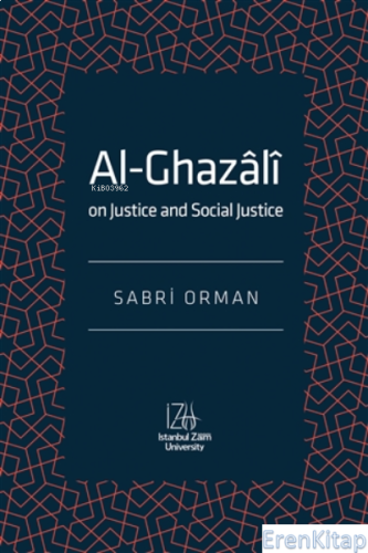 Al-Ghazali On Justice and Social Justice Sabri Orman