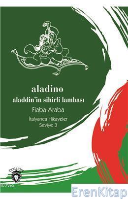 Aladino - Aladdin'in Sihirli Lambası : İtalyanca Hikayeler Seviye 3 Fi
