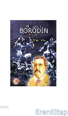 Aleksandır Borodin : Yaşamı ve Eserleri Dinçer Yıldız