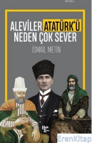 Aleviler Atatürk'ü Neden Çok Sever İsmail Metin